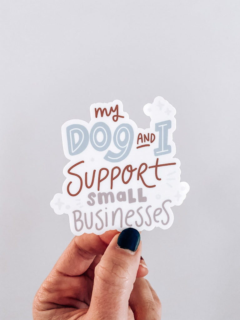"My Dog and I Support Small Businesses ™" Sticker - Modern Companion