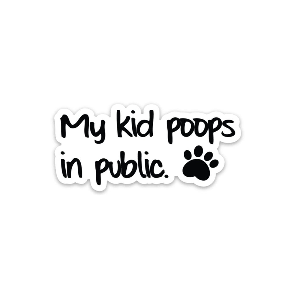 "My Kid Poops In Public" Sticker - Modern Companion