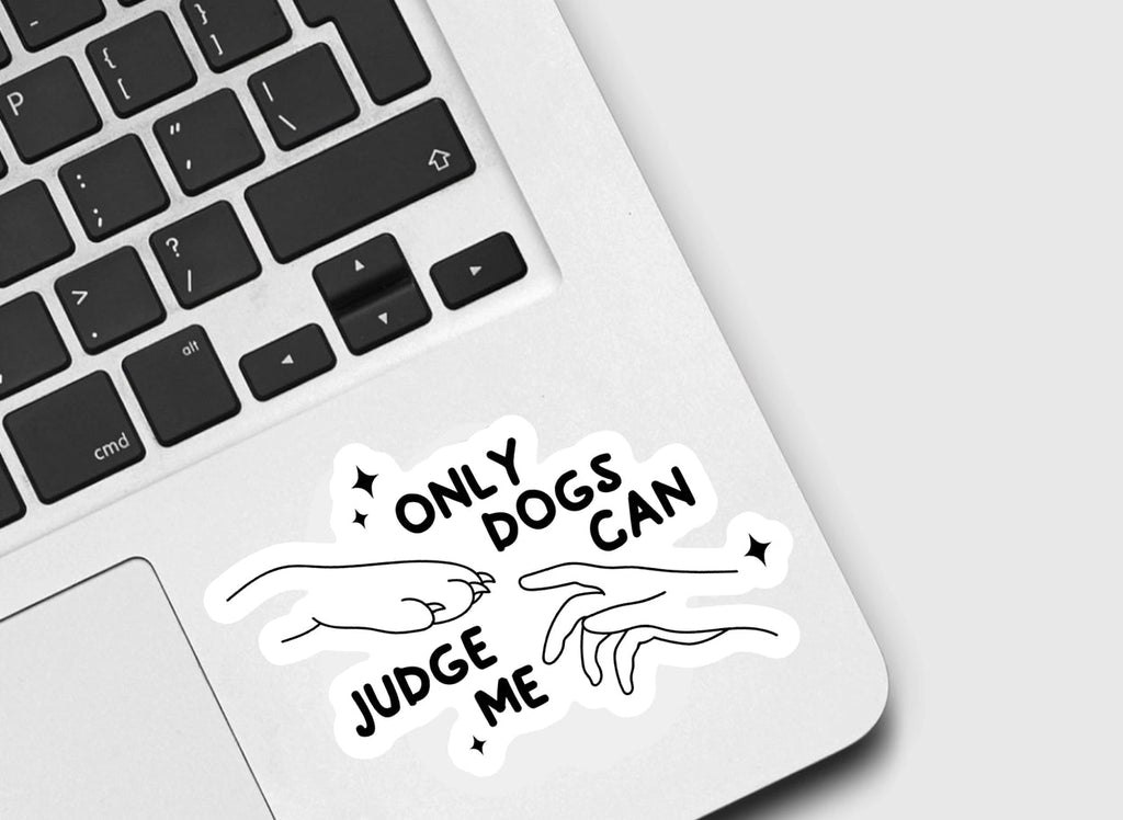 Only Dogs Can Judge Me Sticker - Modern Companion