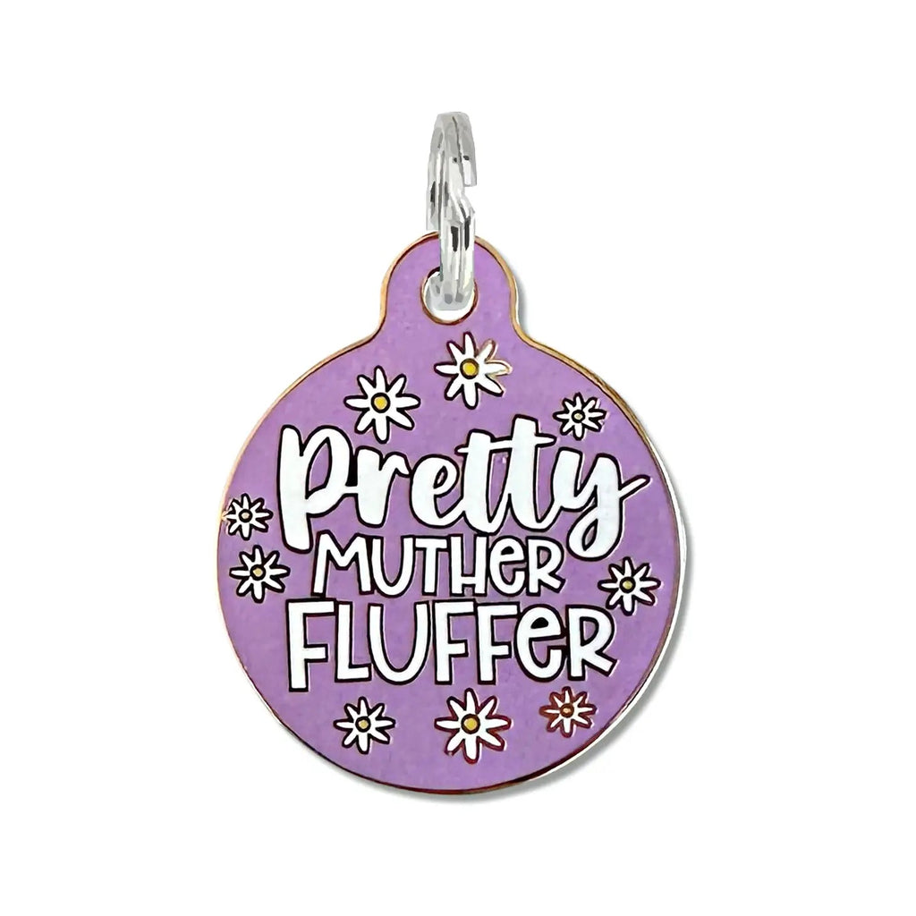 Pretty Muther Fluffer Pet ID Tag - Modern Companion