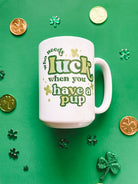 Who Needs Luck When You Have A Pup Mug - Modern Companion